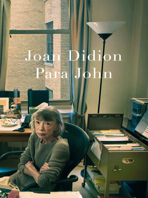cover image of Para John – Um relato autobiográfico inédito de Joan Didion, autora de "O ano do pensamento mágico"